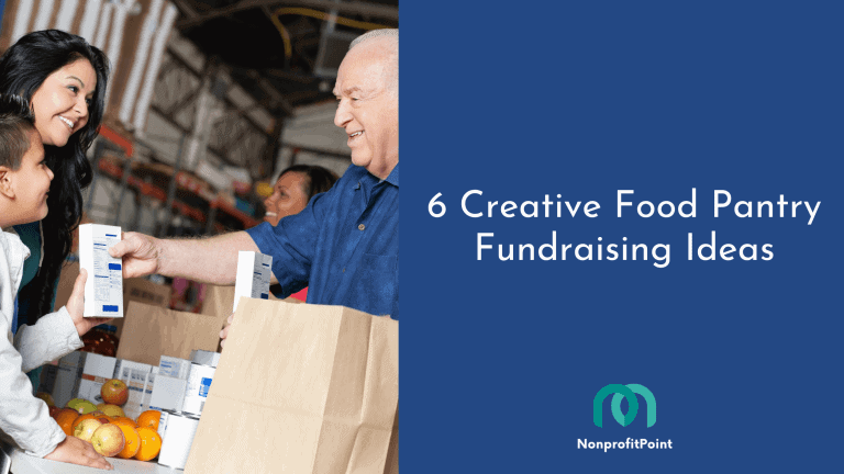 6 Creative Food Pantry Fundraising Ideas for Nonprofits to Boost Revenue