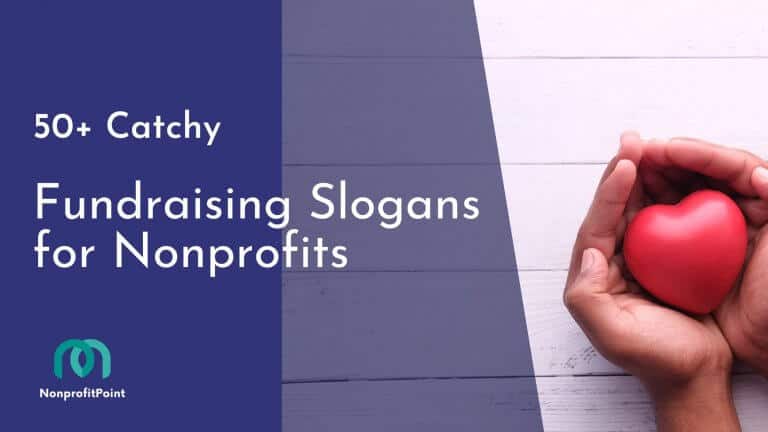 50+ Catchy Fundraising Slogans for Nonprofits: The Art of Turning Your Cause Into Catchphrases