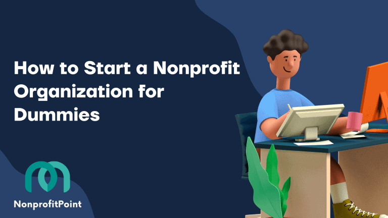How to Start a Nonprofit Organization For Dummies (10-Step Guide)