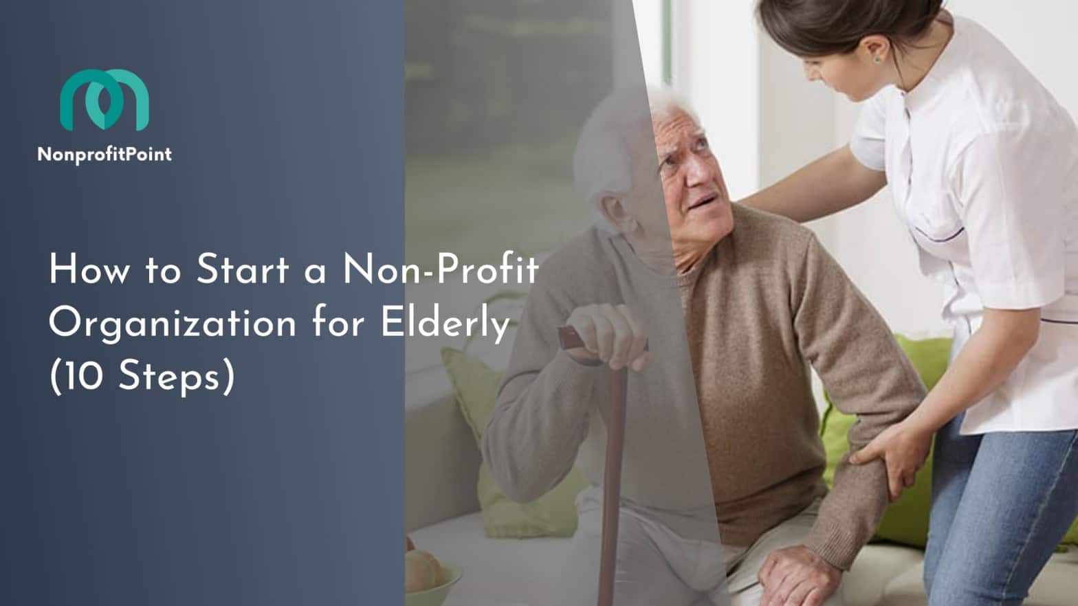 How to Start a Non-Profit Organization for Elderly