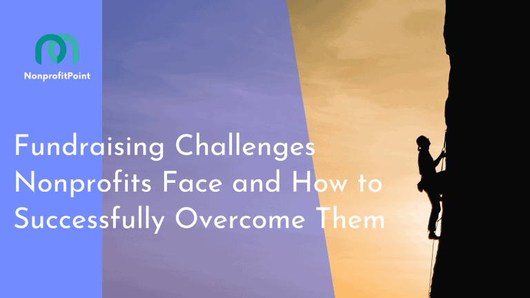 16 Fundraising Challenges Nonprofits Face and How to Successfully Overcome Them