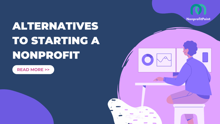 13 Alternatives to Starting a Nonprofit: Learn How You Can Contribute to the Cause