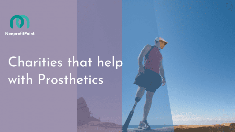 9 Charities that help with Prosthetics | 2023 (Full List)