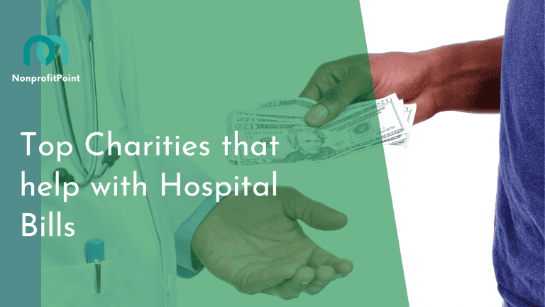 Top 9 Charities that Help with Hospital Bills | 2023 Updated (Details Inside)