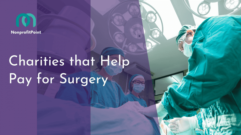 11 Best Charities that Help Pay for Surgery | Full List