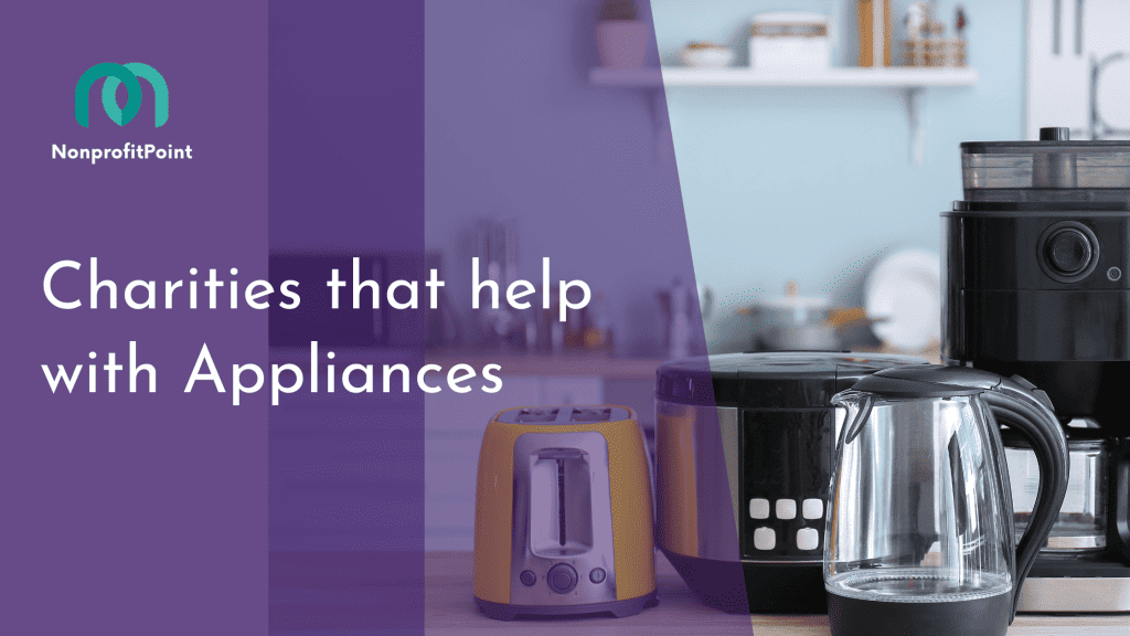 9 Best Charities That Help With Appliances Full List With Details   Charities That Help With Appliances Min 1024x576 