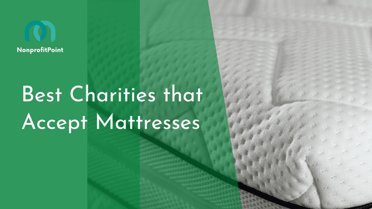 8 Best Charities that Accept Mattresses | Full List with Details