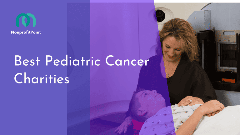 9 Best Pediatric Cancer Charities to Donate | Full List with Details