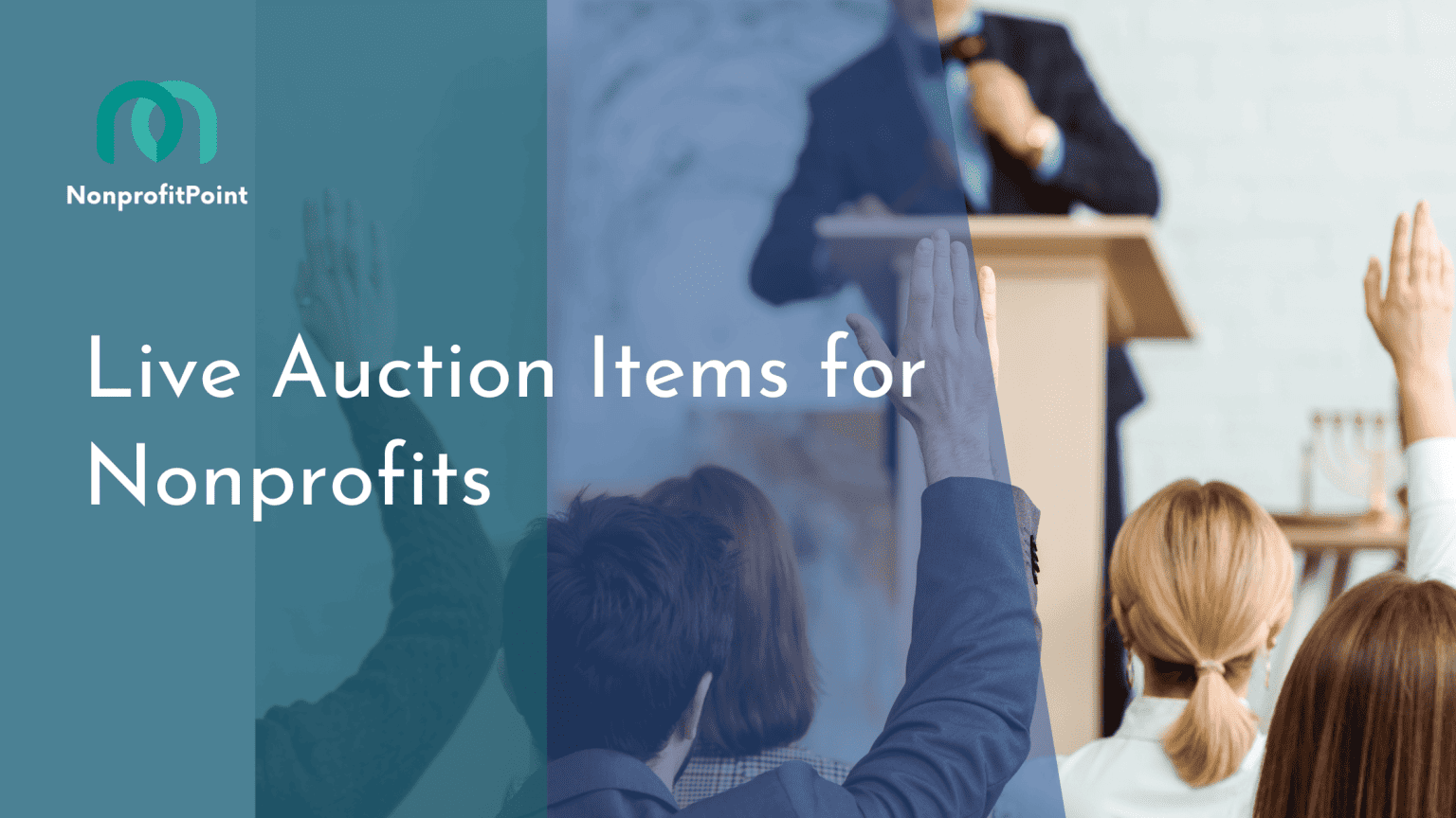 Top 8 Unique Live Auction Items for Nonprofits to Raise Funds