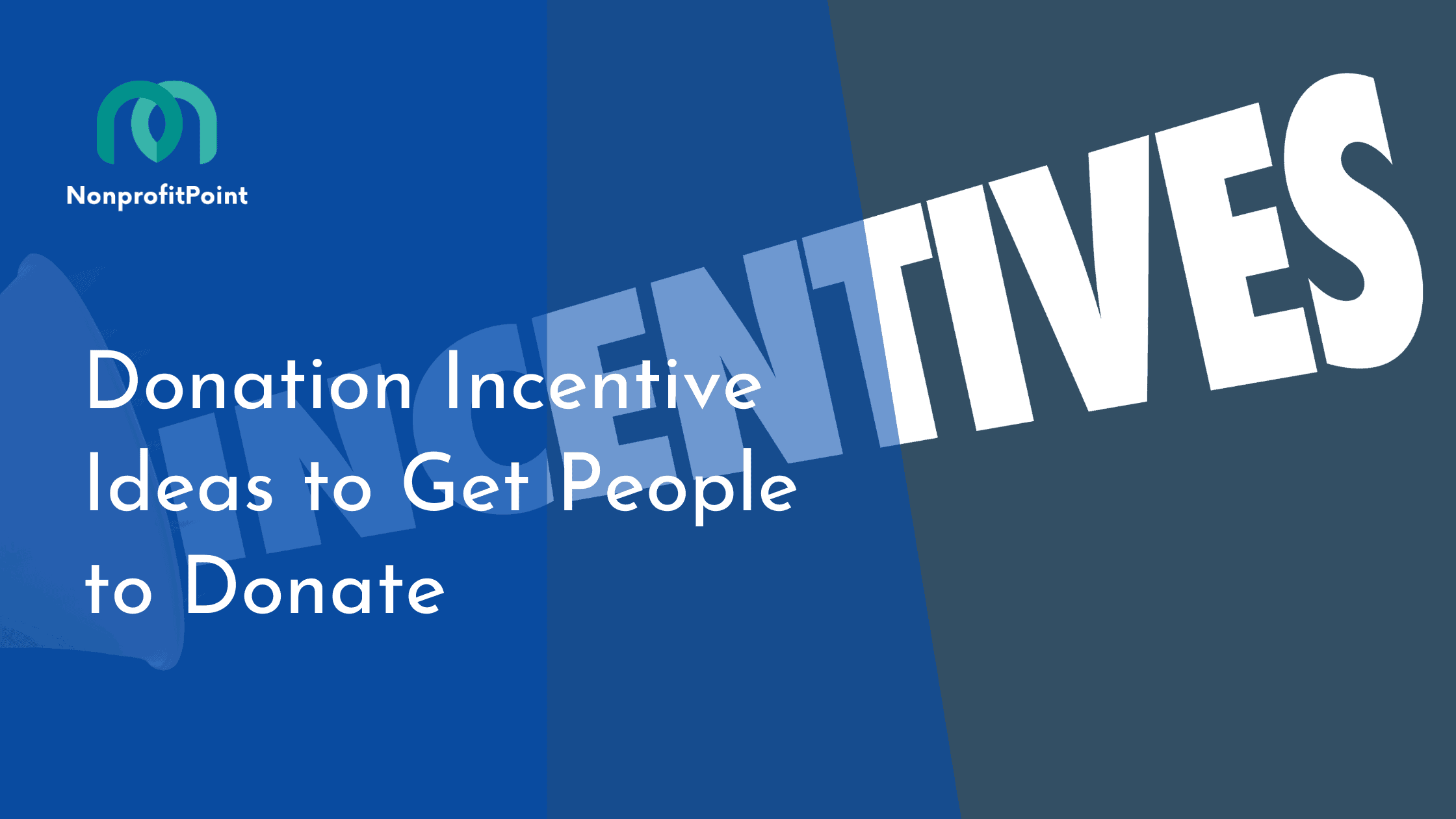 Donation Incentive Ideas to Get People to Donate