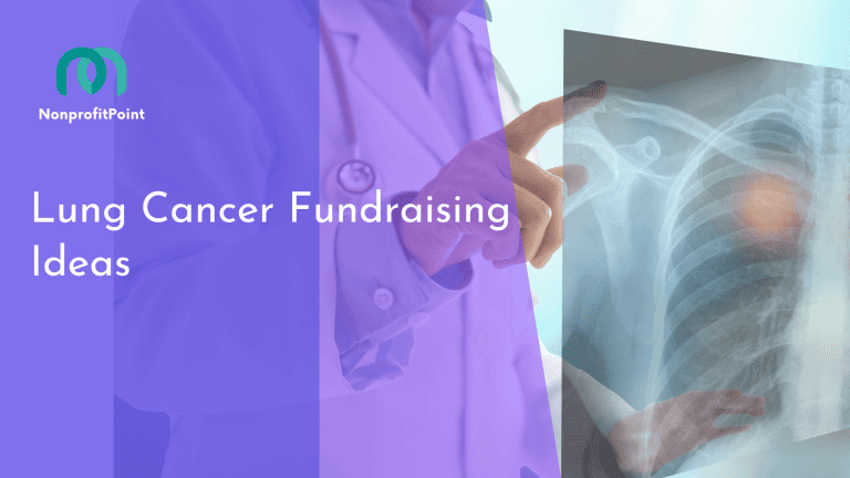 7 Unique Lung Cancer Fundraising Ideas to Help Fight Lung Cancer (With Tips)