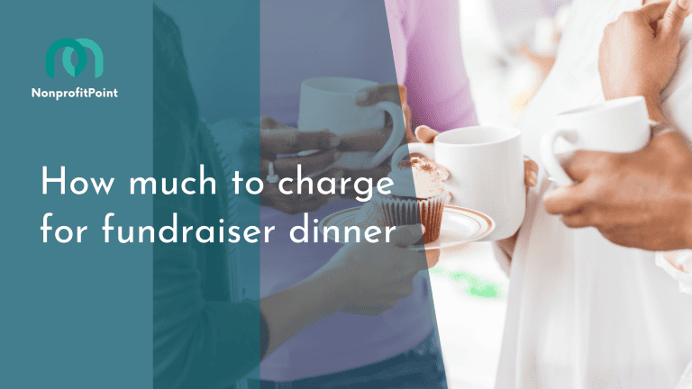 How much to Charge for Fundraiser Dinner? [Explained with Tips]