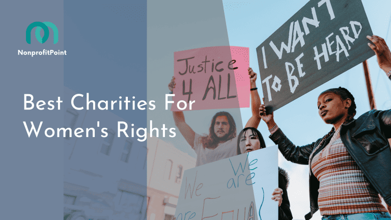 9 Best Charities for Women’s Rights | Full List with Details