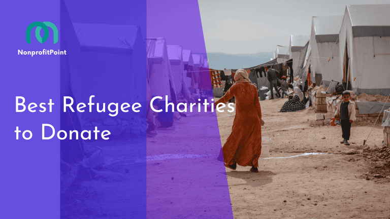 9 Best Refugee Charities to Donate in 2023 | Full List with Details
