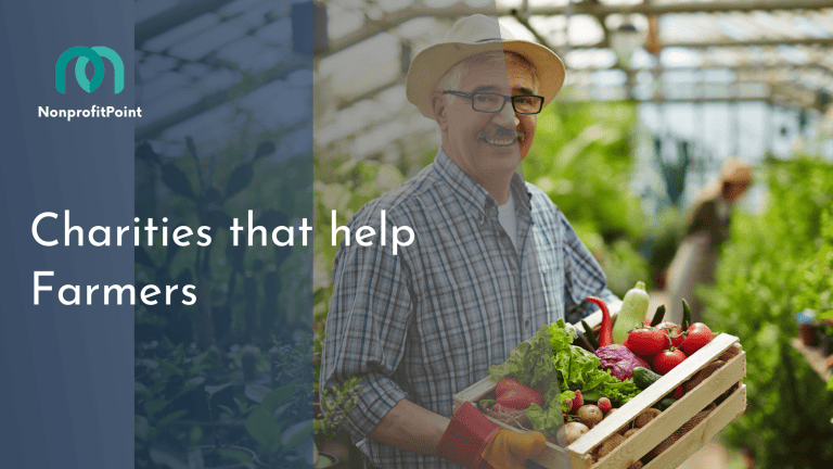 9 Best Charities that Help Farmers | Full List with Details
