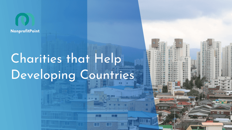 9 Best Charities that Help Developing Countries | Full List with Details