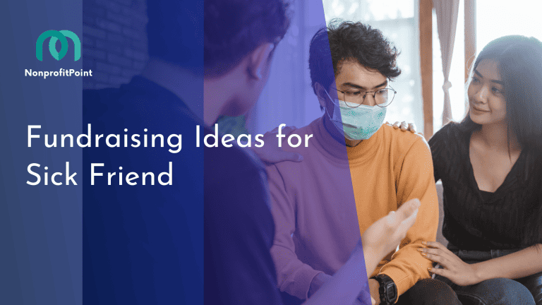 10 Unique and Creative Fundraising Ideas to Support a Sick Friend | With Tips