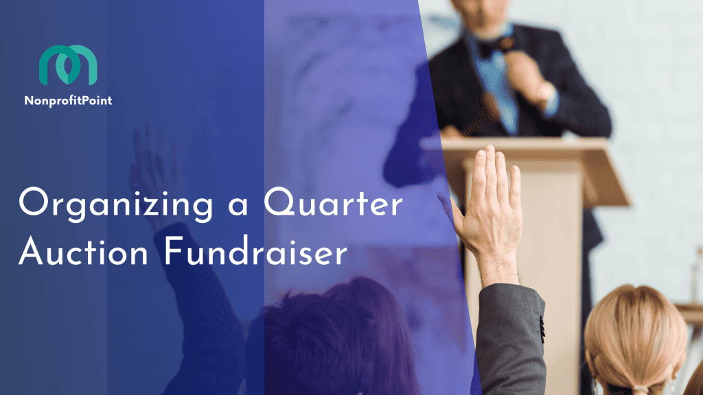 Organizing a Quarter Auction Fundraiser