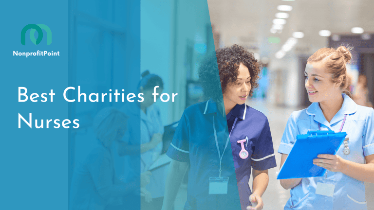 9 Best Charities for Nurses: Supporting Our Saviors