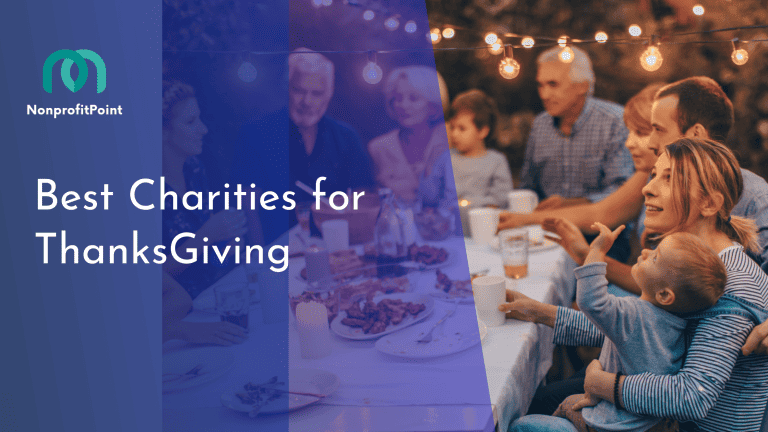 9 Best Charities for Thanksgiving 2023| Full List with Details