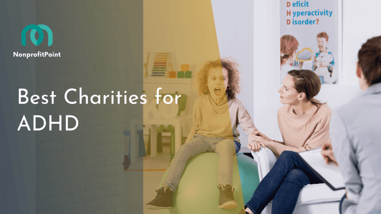 9 Best Charities for ADHD: Making a Difference