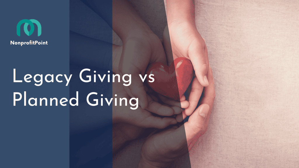 Legacy Giving vs Planned Giving