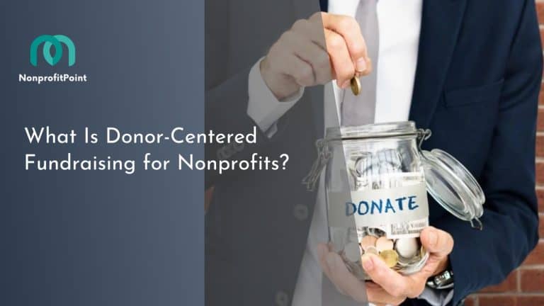 What Is Donor-Centered Fundraising for Nonprofits? | A Powerful Guide to Building Lasting Donor Relationships