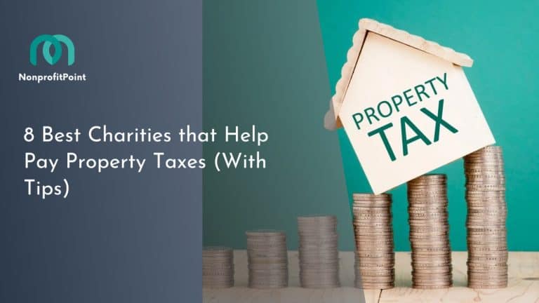 8 Best Charities that Help Pay Property Taxes (With Tips)