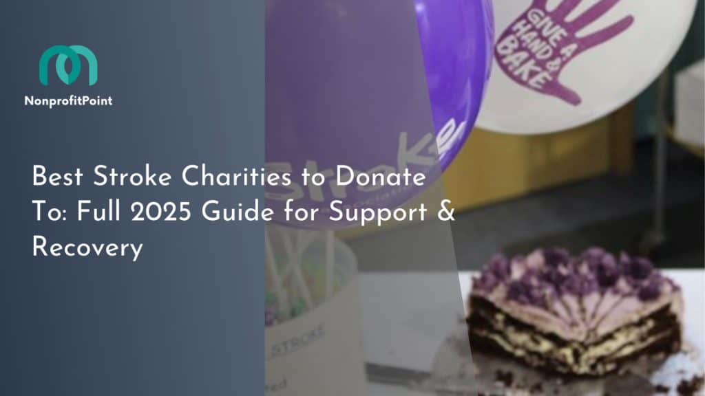 Best Stroke Charities to Donate To: Full 2025 Guide for Support & Recovery