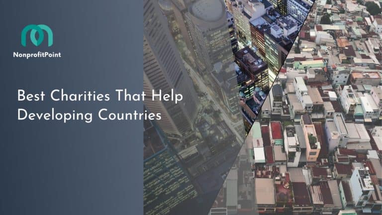 9 Best Charities That Help Developing Countries (With Ratings & Missions)