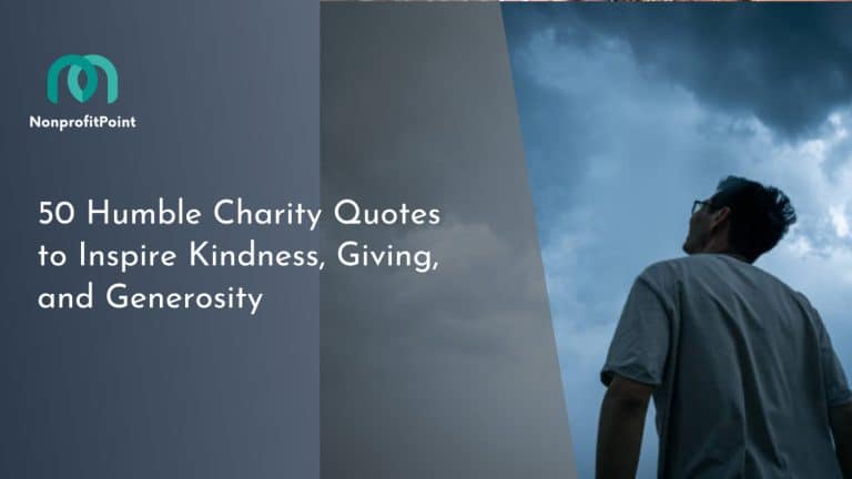 BEST 50 Humble Charity Quotes to Inspire Kindness, Giving, and Generosity