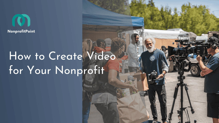 How to Create Engaging Video Content for Your Nonprofit