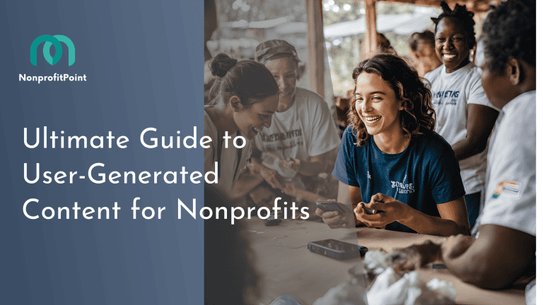 Ultimate Guide to User-Generated Content for Nonprofits