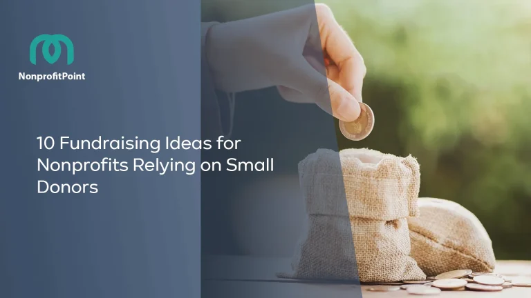 Fundraising Ideas for Nonprofits: 10 Proven Ways to Engage Small Donors