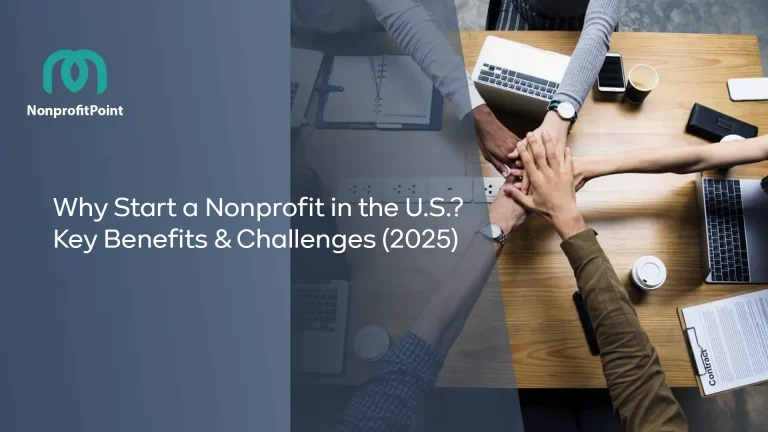 Why Start a Nonprofit in the U.S.? Key Benefits & Challenges (2025)