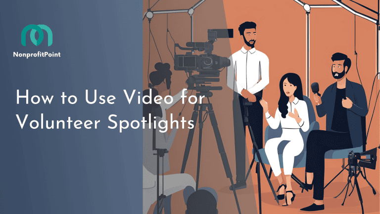 How to Use Video for Volunteer Spotlights