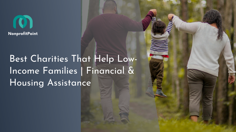 8 Best Charities That Help Low-Income Families | Financial & Housing Assistance