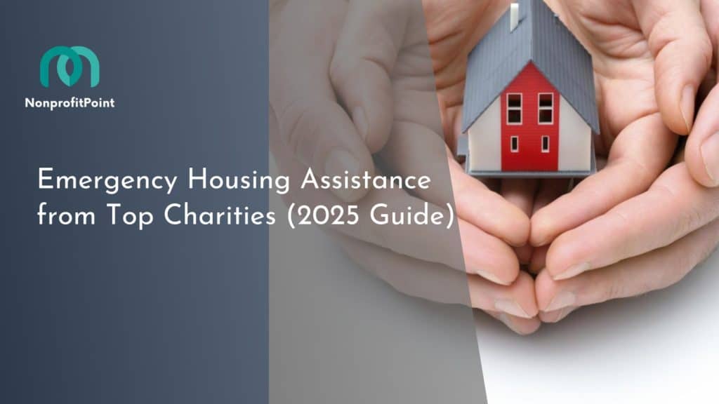Emergency Housing Assistance from Top Charities (2025 Guide)