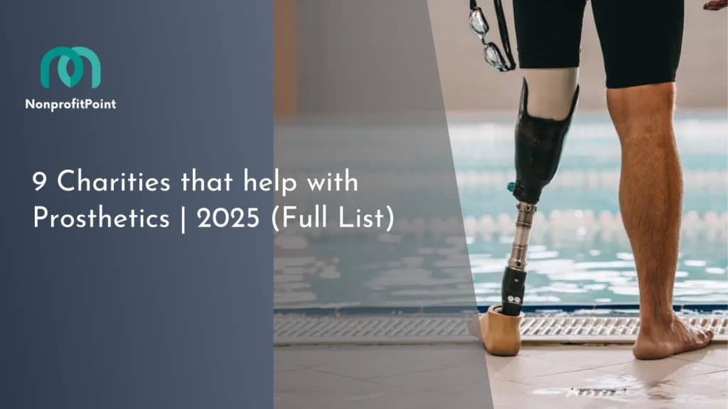 9 Charities that help with Prosthetics | 2025 (Full List)